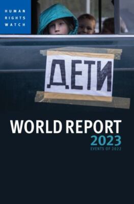 World Report 2023: Events of 2022 (Human Rights Watch) by 