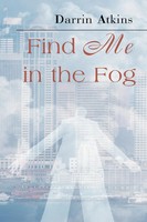 Darrin Atkins | Find Me In The Fog | Taschenbuch | Englisch (2000) | Iuniverse