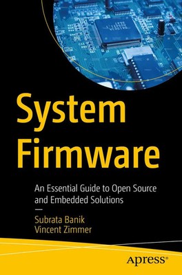 System Firmware An Essential Guide to Open Source and Embedded Solutions Buch