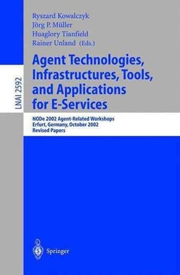 Agent Technologies, Infrastructures, Tools, and Applications for E-Services: NOD