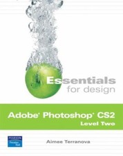 Essentials for Design Adobe Photoshop CS2, Level Two 2nd Edition 