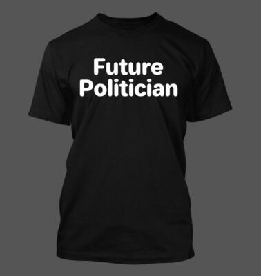 Future Politician - Men's Soft & Comfortable T-Shirt