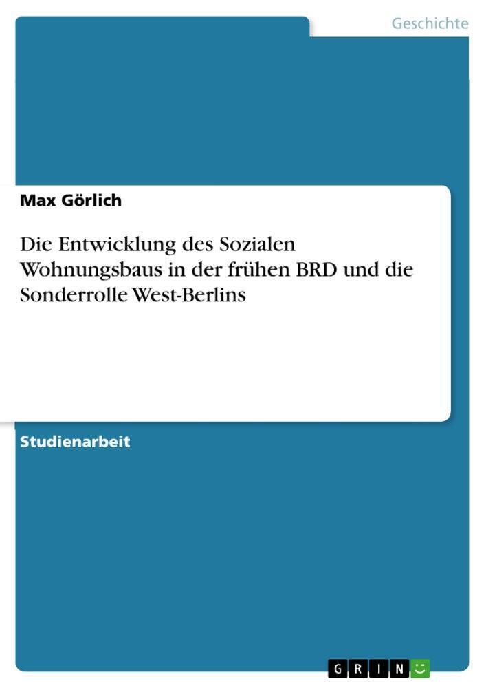 Thumbnail - Die Entwicklung Des Sozialen Wohnungsbaus In Der Frühen Brd Und Die...