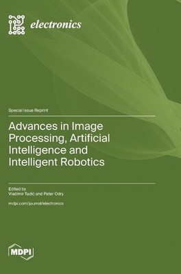 Advances in Image Processing, Artificial Intelligence and Intelligent Robotics b