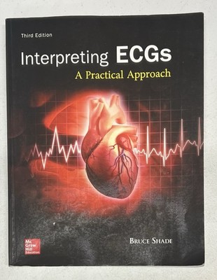 Interpreting ECGs: A Practical Approach 3rd edition  Paperback By Shade, Bruce