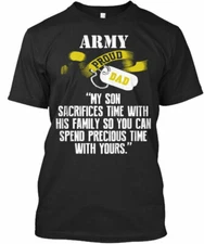 Army Proud Dad My Son Sacrifices Time With His Family So T-Shirt USA Made S-5XL