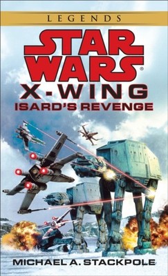 Star Wars Isards Revenge by Michael A Stackpole by Michael A Stackpole PAPERBACK