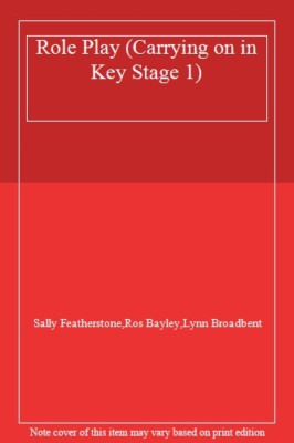 Role Play (Carrying on in Key Stage 1) By Ros Bayley