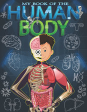 Image of My Book of the Human Body: for Kids Ages 6-12.
