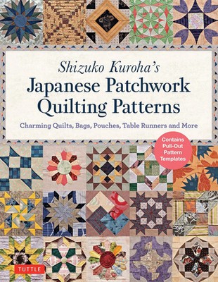 Shizuko Kuroha | Shizuko Kuroha's Japanese Patchwork Quilting Patterns | Buch