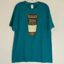 Teacher Coffee Tee Shirt Womens Large Blue Fueled by Love Laughs Cup Graphic Fun