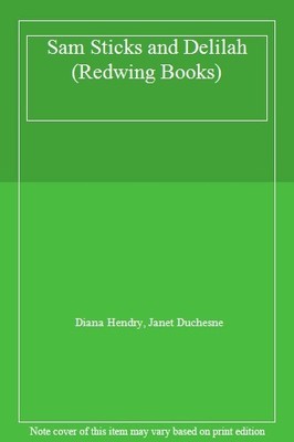 Sam Sticks and Delilah (Redwing Books),Diana Hendry, Janet Duche