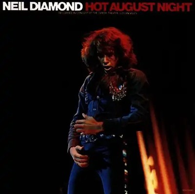 Neil Diamond - Hot August Night