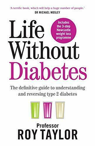 Life Without Diabetes: definitive guide to understanding by Professor Roy Taylor