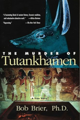 The Murder of Tutankhamen: A True Story - Paperback NEW Brier, Bob 2005-05-20