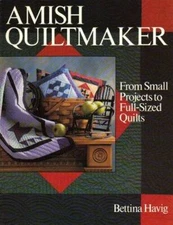Amish Quiltmaker: From Small Projects to Full-Sized Quilts - Paperback - GOOD