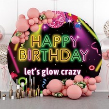 Neon Happy Birthday Round Backdrop Let's Glow Crazy Background Photo Party