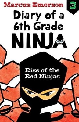 Rise of the Red Ninjas: Diary of a 6th Grade Ninja Book 3 by Marcus Emerson Pape