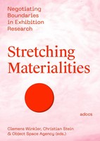 Stretching Materialities | Negotiating Boundaries In Exhibition Research | Buch