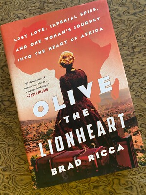 Olive the Lionheart Lost Love, Imperial Spies...by Brad Ricca 2020 NEW 1st Ed