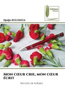 Djodjo Kulungua | Mon C¿Ur Crie, Mon C¿Ur éCrit | Taschenbuch | FranzöSisch