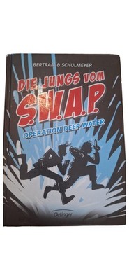 Die Jungs vom S.W.A.P. Operation Deep Water Bertram Schulmeyer Oetinger