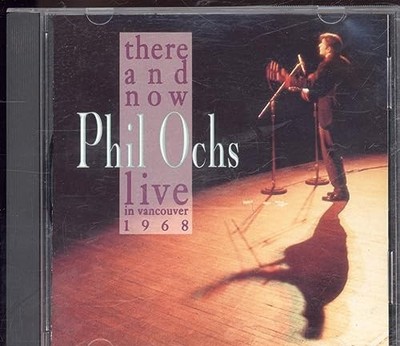 Phil Ochs - There & Now Live - Phil Ochs CD NMVG The Cheap Fast Free Post