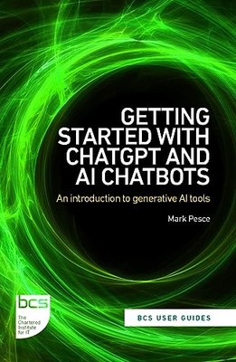 Getting Started with ChatGPT and AI Chatbots: A, Pesce..