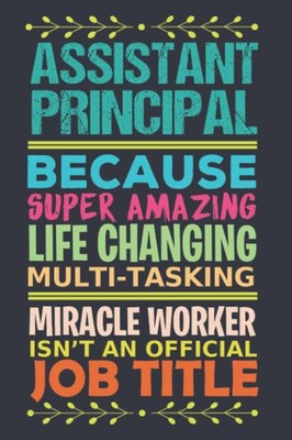 Assistant Principal Gifts: 6x9 Blank Lined notebook journal Funny Assistant Prin