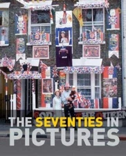 The Seventies in Pictures - Hardcover By lescott-james - GOOD