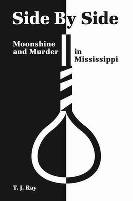 Side by Side: Moonshine and Murder in Mississippi by T.J. Ray (English) Paperbac