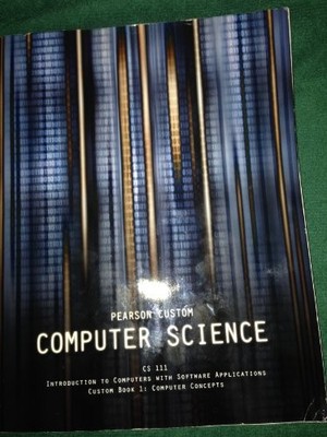 PEARSON CUSTOM COMPUTER SCIENCE, CS 111 INTRODUCTI By Pearson Learning Solutions