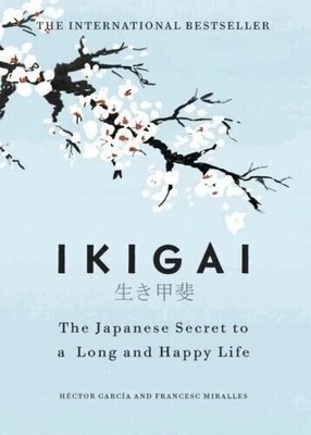Ikigai The Japanese Secret to a Long and Happy Life Paperback USA