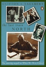 THE LAST TRAIN NORTH By Clifton L. Taulbert **Mint Condition**