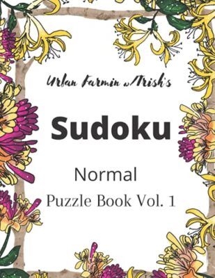 Urban Farming w/Trish's: Sudoku: Puzzle Book Vol. 1: Normal by Trish Thomas ...