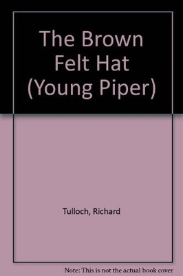 The Brown Felt Hat (Young Piper),Richard Tulloch, Craig Smith