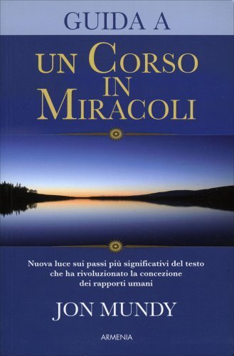 LIBRO GUIDA A UN CORSO IN MIRACOLI - JON MUNDY