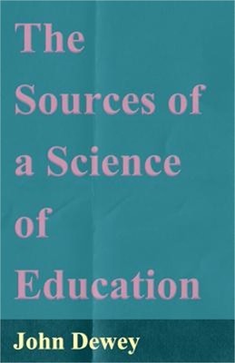 The Sources of a Science of Education (Paperback or Softback)