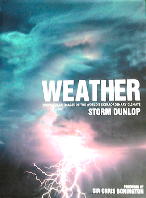 Weather: Spectacular Images of the World's Extraordinary Climate (Hardback )