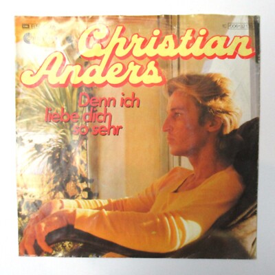 Single Schallplatte CHRISTIAN ANDERS Denn ich liebe dich so sehr 1977 Pop Rock