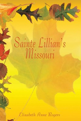 Elizabeth Anne Rogers | Sainte Lillian's Missouri | Taschenbuch | Englisch