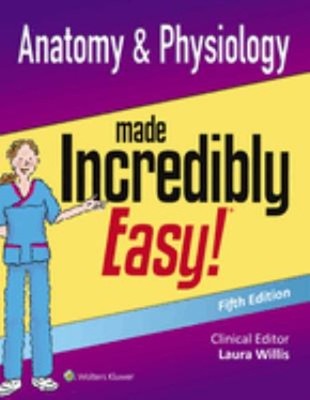 Anatomy and Physiology Made Incredibly Easy Lippincott Williams &