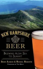 New Hampshire Beer: Brewing from Sea to Summit by Brian Aldrich: New