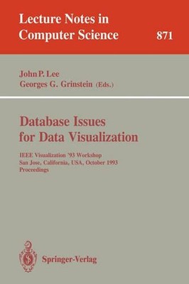 Database Issues for Data Visualization: IEEE Visualization '93 Workshop, San Jos