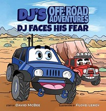 DJ'S OFF-ROAD ADVENTURES: DJ FACES HIS FEAR (1) By David Mcbee & Floyd Leroy NEW
