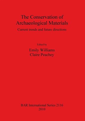 Emily Williams (u. a.) | The Conservation of Archaeological Materials | Buch