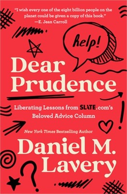 Dear Prudence: Liberating Lessons from Slate.Com's Beloved Advice Column (Hardba