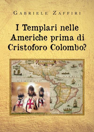 9788831678841 I Templari nelle Americhe prima di Cristoforo Colombo? - Gabriele