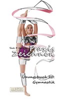 Praxis Zeichnen - ÜBungsbuch 20: Gymnastik York P. Herpers Taschenbuch 132 S.
