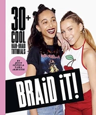 Braid It!: 30 Cool and Easy Hair-Braid Tutorials by Taiba Akhuetie Hardback The